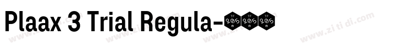 Plaax 3 Trial Regula字体转换 Plaax 3 Trial Regula字体转换
